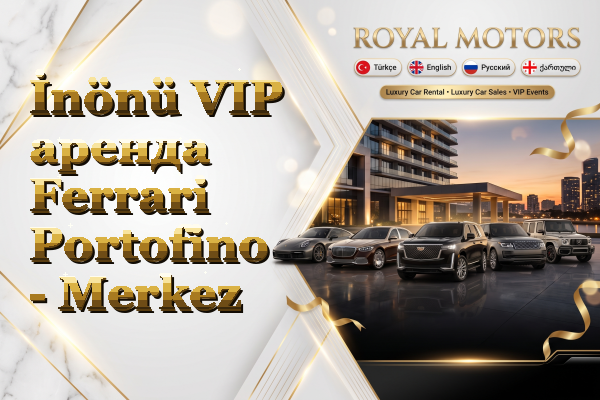 İnönü VIP аренда Ferrari Portofino - Merkez