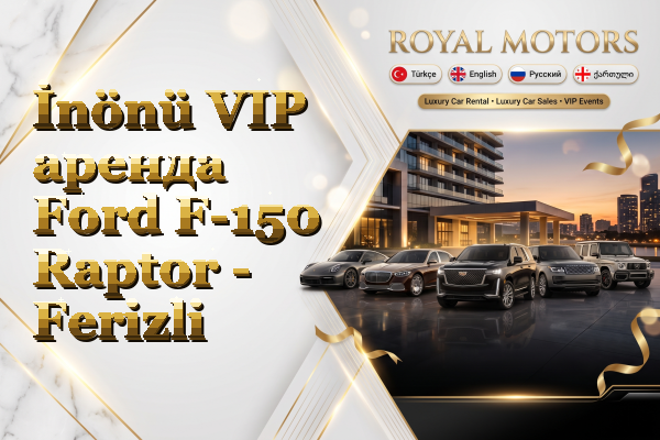 İnönü VIP аренда Ford F-150 Raptor - Ferizli