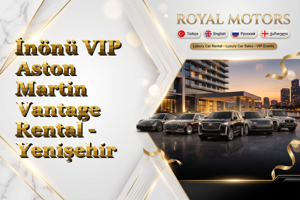 İnönü VIP Aston Martin Vantage Rental - Yenişehir