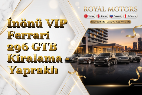 İnönü VIP Ferrari 296 GTB Kiralama - Yapraklı