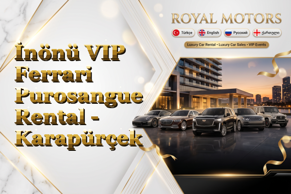 İnönü VIP Ferrari Purosangue Rental - Karapürçek