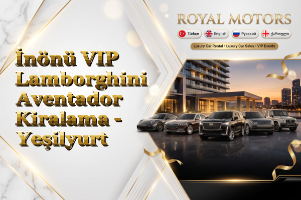 İnönü VIP Lamborghini Aventador Kiralama - Yeşilyurt