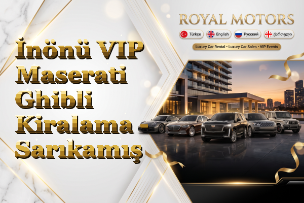 İnönü VIP Maserati Ghibli Kiralama - Sarıkamış