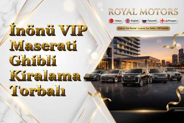 İnönü VIP Maserati Ghibli Kiralama - Torbalı