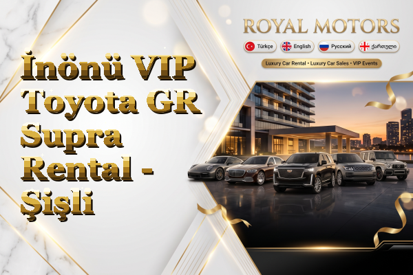 İnönü VIP Toyota GR Supra Rental - Şişli