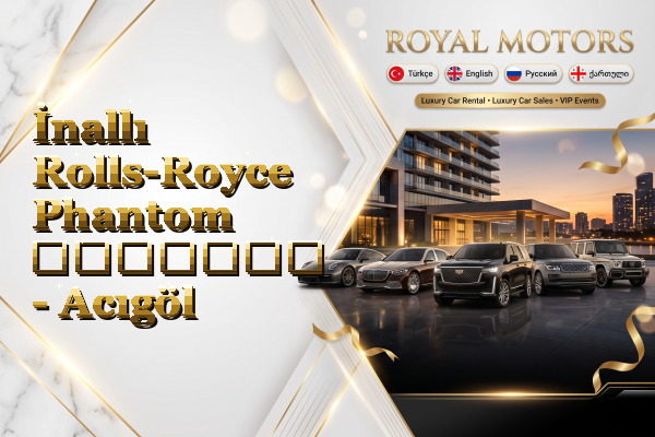 İnallı Rolls-Royce Phantom გაყიდვა - Acıgöl