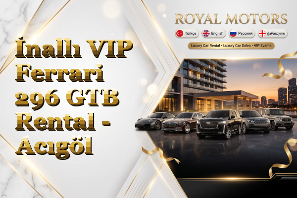 İnallı VIP Ferrari 296 GTB Rental - Acıgöl
