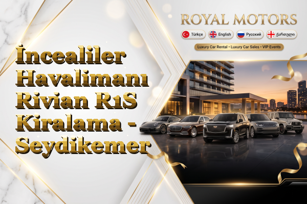 İncealiler Havalimanı Rivian R1S Kiralama - Seydikemer