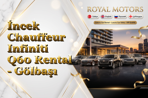 İncek Chauffeur Infiniti Q60 Rental - Gölbaşı