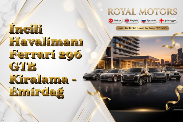 İncili Havalimanı Ferrari 296 GTB Kiralama - Emirdağ