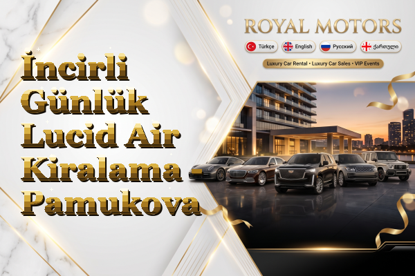 İncirli Günlük Lucid Air Kiralama - Pamukova