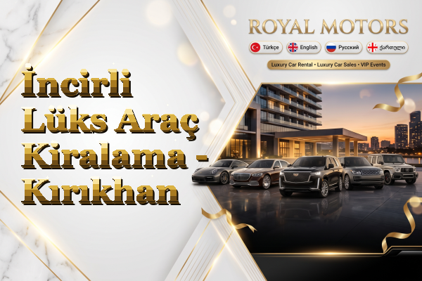 İncirli Lüks Araç Kiralama - Kırıkhan