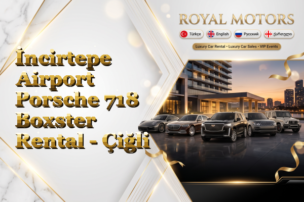 İncirtepe Airport Porsche 718 Boxster Rental - Çiğli