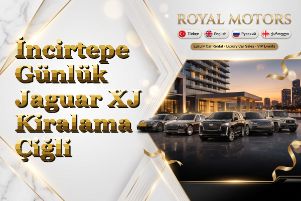 İncirtepe Günlük Jaguar XJ Kiralama - Çiğli