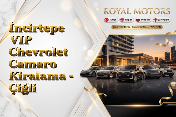 İncirtepe VIP Chevrolet Camaro Kiralama - Çiğli