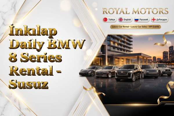 İnkılap Daily BMW 8 Series Rental - Susuz