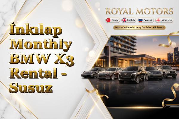 İnkılap Monthly BMW X3 Rental - Susuz