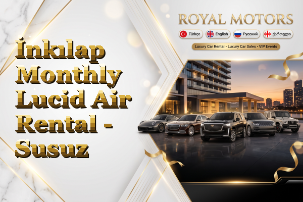 İnkılap Monthly Lucid Air Rental - Susuz