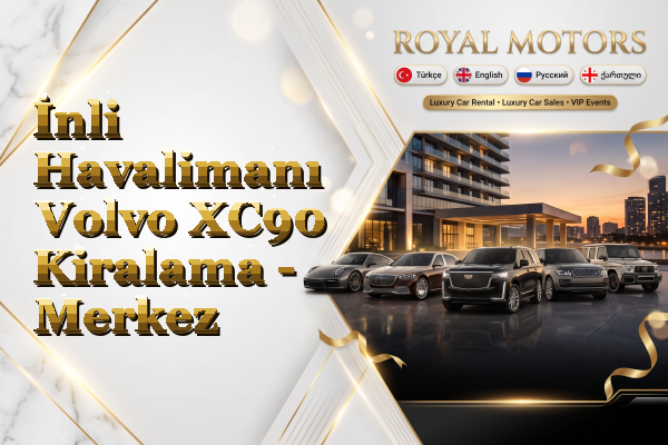 İnli Havalimanı Volvo XC90 Kiralama - Merkez