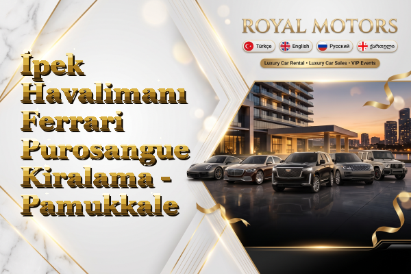 İpek Havalimanı Ferrari Purosangue Kiralama - Pamukkale