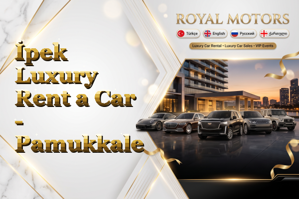 İpek Luxury Rent a Car - Pamukkale