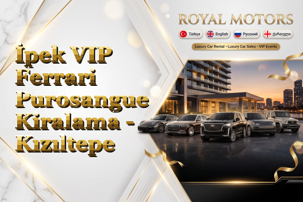 İpek VIP Ferrari Purosangue Kiralama - Kızıltepe
