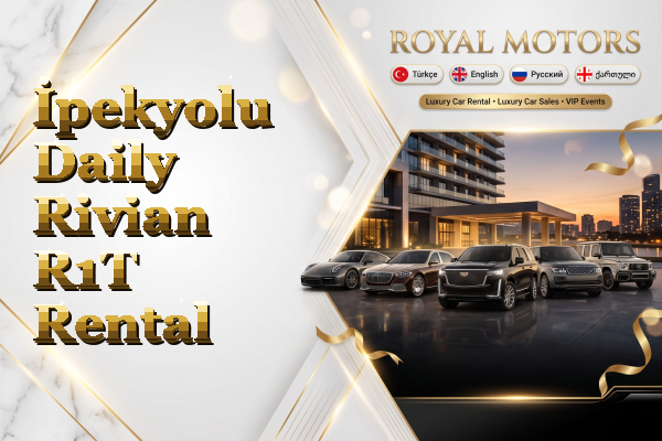 İpekyolu Daily Rivian R1T Rental