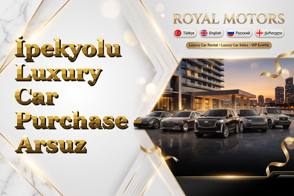 İpekyolu Luxury Car Purchase - Arsuz