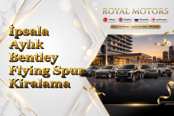 İpsala Aylık Bentley Flying Spur Kiralama
