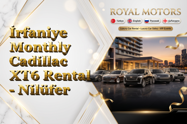İrfaniye Monthly Cadillac XT6 Rental - Nilüfer