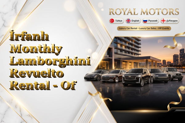 İrfanlı Monthly Lamborghini Revuelto Rental - Of