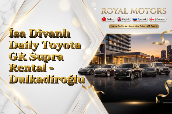 İsa Divanlı Daily Toyota GR Supra Rental - Dulkadiroğlu