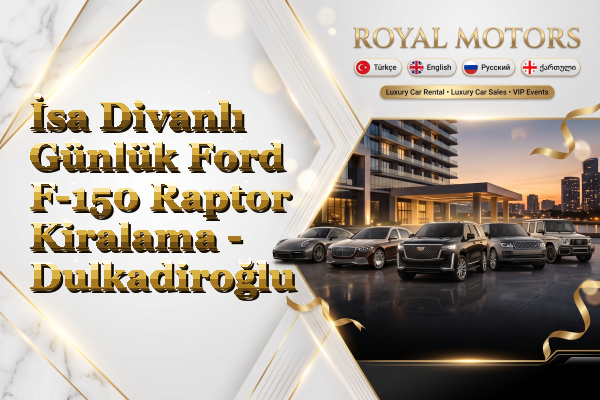 İsa Divanlı Günlük Ford F-150 Raptor Kiralama - Dulkadiroğlu