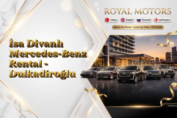 İsa Divanlı Mercedes-Benz Rental - Dulkadiroğlu