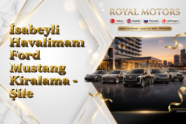 İsabeyli Havalimanı Ford Mustang Kiralama - Şile