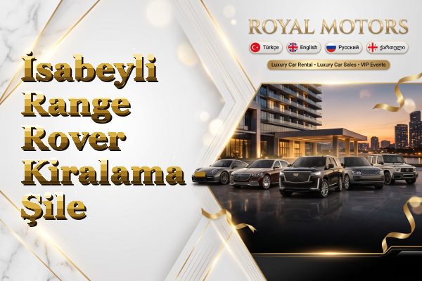 İsabeyli Range Rover Kiralama - Şile