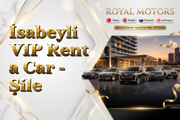 İsabeyli VIP Rent a Car - Şile