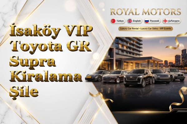 İsaköy VIP Toyota GR Supra Kiralama - Şile