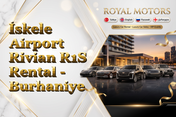İskele Airport Rivian R1S Rental - Burhaniye