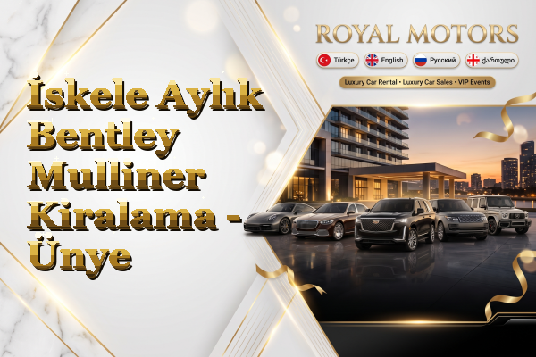 İskele Aylık Bentley Mulliner Kiralama - Ünye