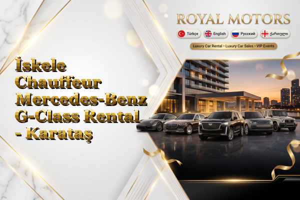 İskele Chauffeur Mercedes-Benz G-Class Rental - Karataş