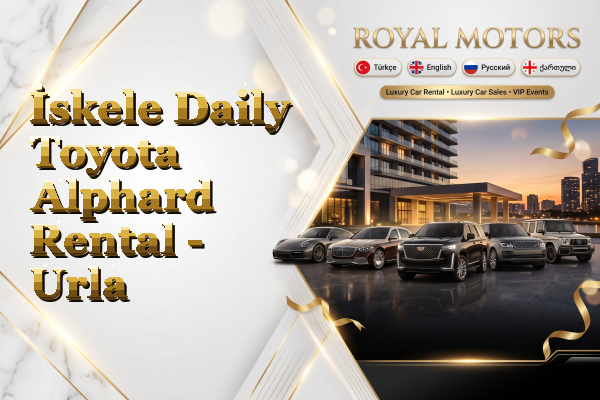 İskele Daily Toyota Alphard Rental - Urla