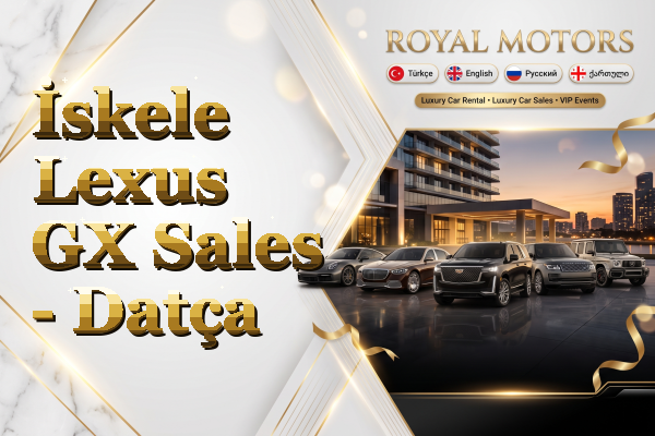İskele Lexus GX Sales - Datça