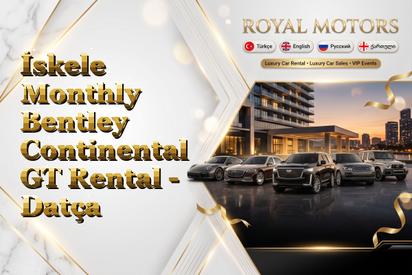 İskele Monthly Bentley Continental GT Rental - Datça