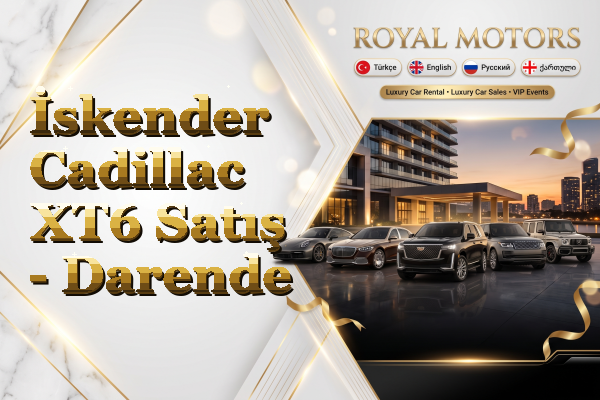 İskender Cadillac XT6 Satış - Darende