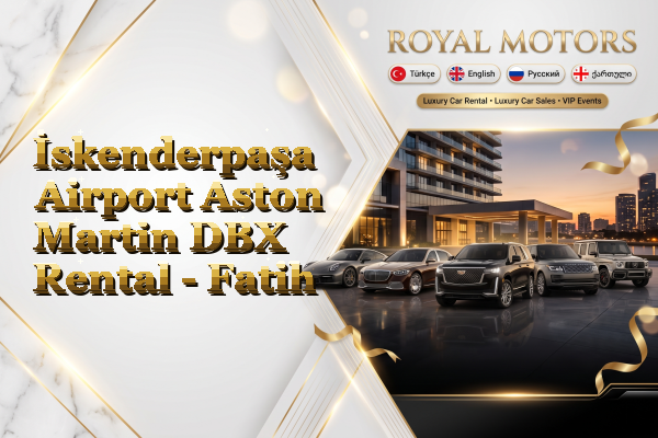 İskenderpaşa Airport Aston Martin DBX Rental - Fatih