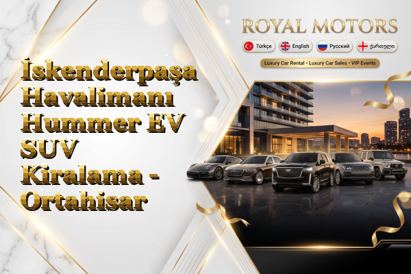 İskenderpaşa Havalimanı Hummer EV SUV Kiralama - Ortahisar