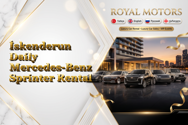 İskenderun Daily Mercedes-Benz Sprinter Rental