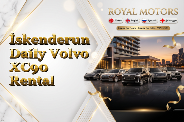 İskenderun Daily Volvo XC90 Rental