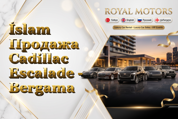 İslam Продажа Cadillac Escalade - Bergama